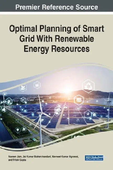 Optimal Planning of Smart Grid With Renewable Energy Resources by Naveen Jain