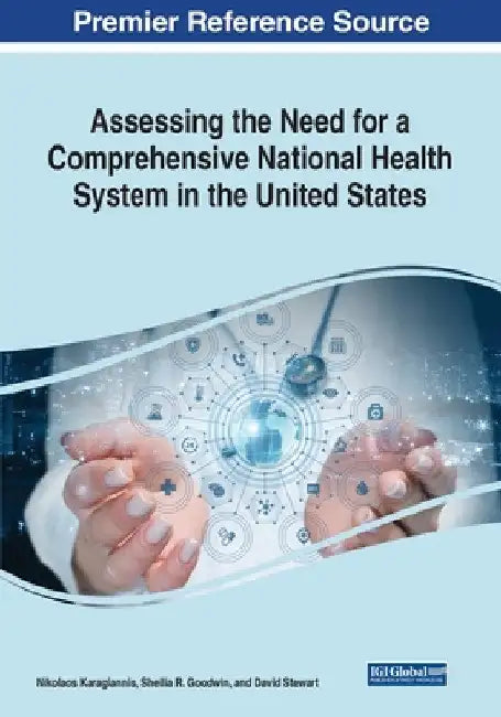 Assessing the Need for a Comprehensive National Health System in the United States by Nikolaos Karagiannis