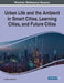 Urban Life and the Ambient in Smart Cities, Learning Cities, and Future Cities by H. Patricia McKenna