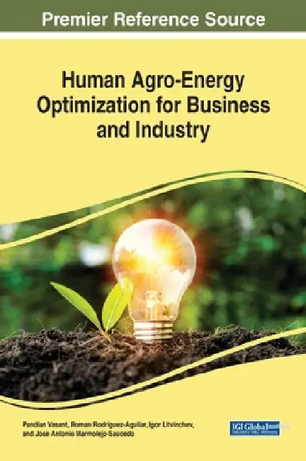 Human Agro-Energy Optimization for Business and Industry by Pandian Vasant