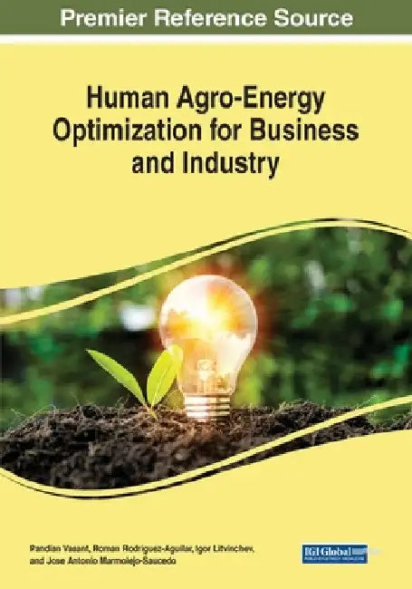 Human Agro-Energy Optimization for Business and Industry by Pandian Vasant