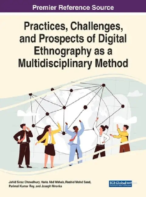 Practices, Challenges, and Prospects of Digital Ethnography as a Multidisciplinary Method by Jahid Siraz Chowdhury