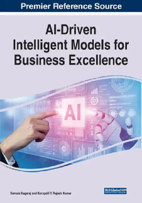 AI-Driven Intelligent Models for Business Excellence by Samala Nagaraj