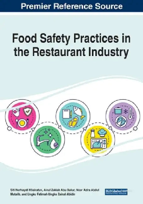 Food Safety Practices in the Restaurant Industry by Siti Nurhayati Khairatun