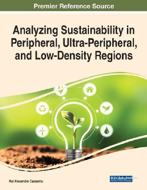 Analyzing Sustainability in Peripheral, Ultra-Peripheral, and Low-Density Regions by Rui Alexandre Castanho
