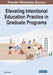 Elevating Intentional Education Practice in Graduate Programs by Abeni El-Amin