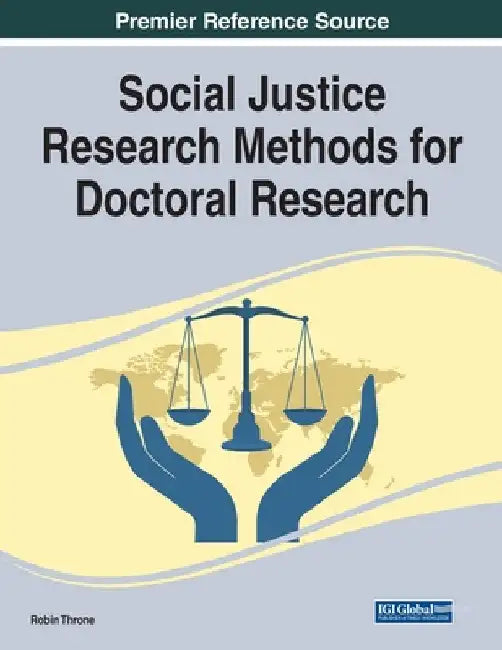 Social Justice Research Methods for Doctoral Research by Robin Throne