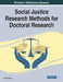 Social Justice Research Methods for Doctoral Research by Robin Throne