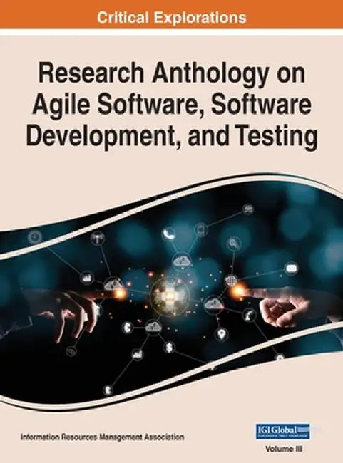 Research Anthology on Agile Software Software Development and Testing VOL 3 by Management Association, Information R.