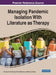 Managing Pandemic Isolation With Literature as Therapy by Antonio Cortijo Ocaña