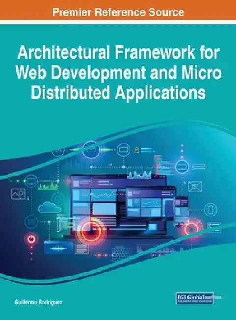 Architectural Framework for Web Development and Micro Distributed Applications by Guillermo Rodriguez