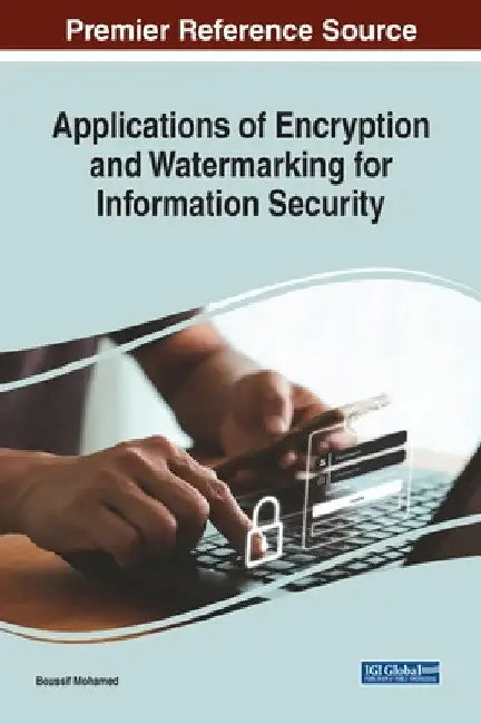 Applications of Encryption and Watermarking for Information Security by Boussif Mohamed