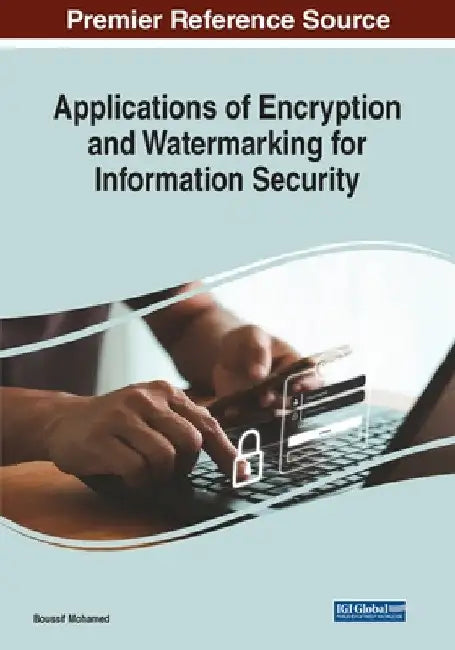 Applications of Encryption and Watermarking for Information Security by Boussif Mohamed
