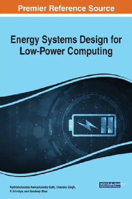 Energy Systems Design for Low-Power Computing by Rathishchandra Ramachandra Gatti