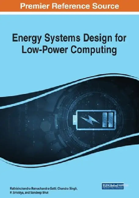 Energy Systems Design for Low-Power Computing by Rathishchandra Ramachandra Gatti