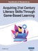 Handbook of Research on Acquiring 21st Century Literacy Skills Through Game-Based Learning, VOL 1 by Carol-Ann Lane