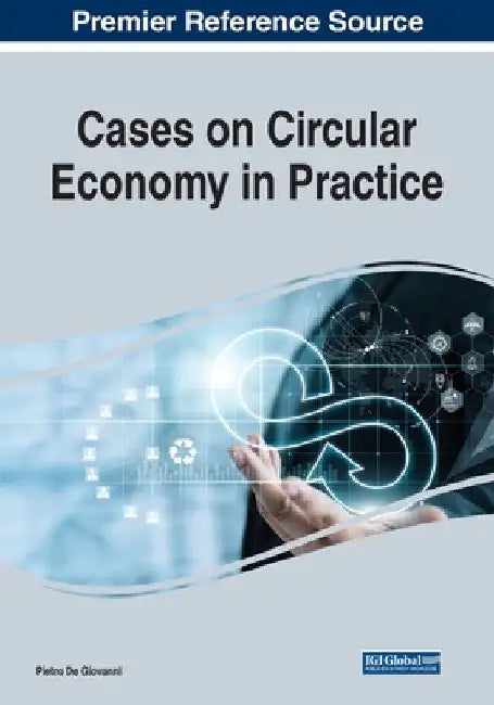 Cases on Circular Economy in Practice by Pietro de Giovanni