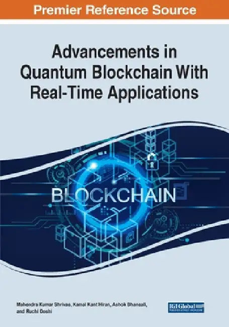 Advancements in Quantum Blockchain With Real-Time Applications by Mahendra Kumar Shrivas