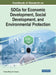 Handbook of Research on SDGs for Economic Development, Social Development, and Environmental Protection by Cristina Raluca Gh Popescu