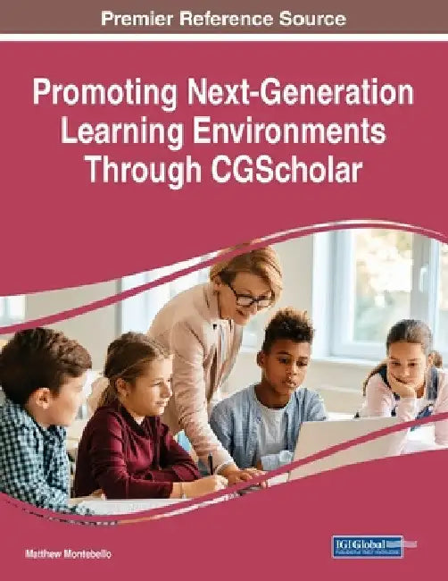 Promoting Next-Generation Learning Environments Through CGScholar by Matthew Montebello