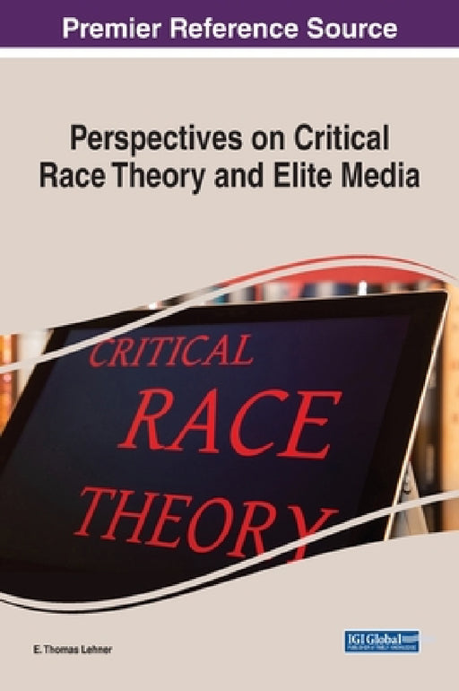 Perspectives on Critical Race Theory and Elite Media by E. Thomas Lehner