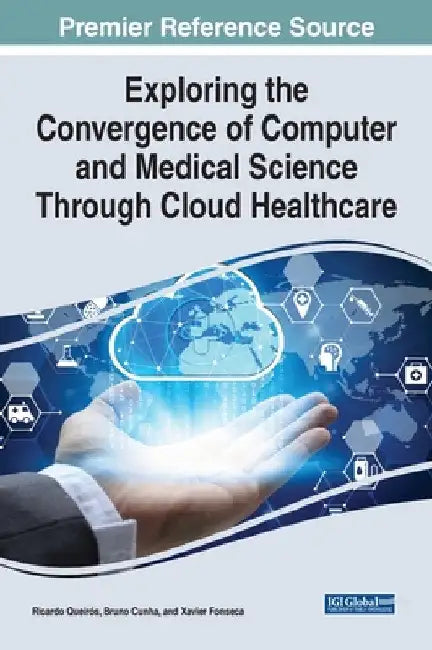 Exploring the Convergence of Computer and Medical Science Through Cloud Healthcare by Ricardo Queirós