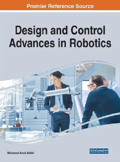 Design and Control Advances in Robotics by Mohamed Arezk Mellal