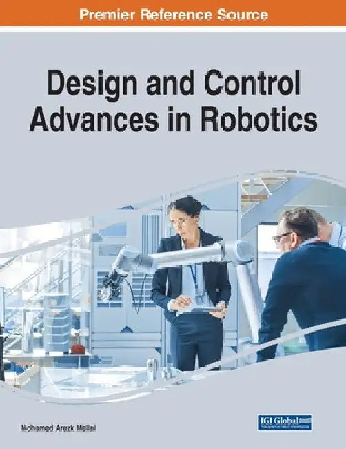 Design and Control Advances in Robotics by Mohamed Arezk Mellal