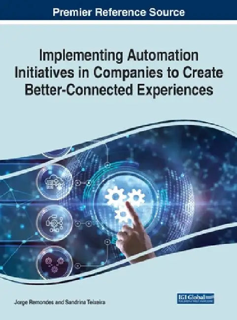 Implementing Automation Initiatives in Companies to Create Better-Connected Experiences by Jorge Remondes