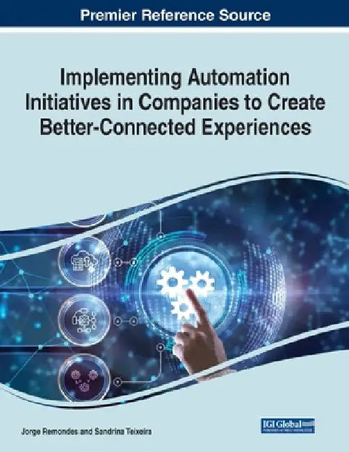 Implementing Automation Initiatives in Companies to Create Better-Connected Experiences by Jorge Remondes
