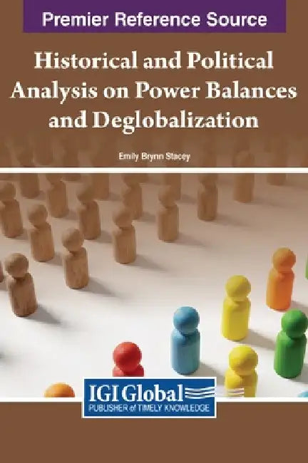 Historical and Political Analysis on Power Balances and Deglobalization by Emily Brynn Stacey