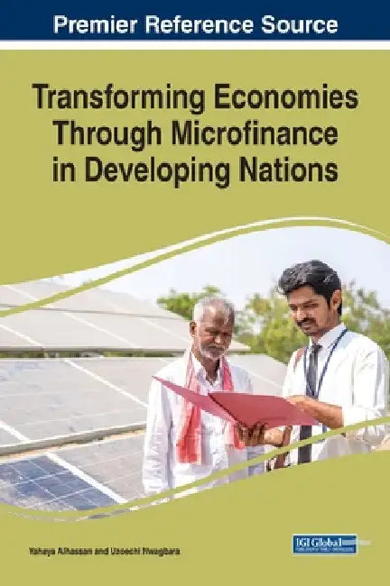 Transforming Economies Through Microfinance in Developing Nations by Yahaya Alhassan