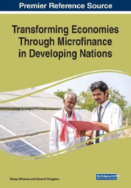 Transforming Economies Through Microfinance in Developing Nations by Yahaya Alhassan