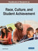 Handbook of Research on Race, Culture, and Student Achievement by Jared Keengwe