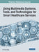 Using Multimedia Systems, Tools, and Technologies for Smart Healthcare Services by Amit Kumar Tyagi
