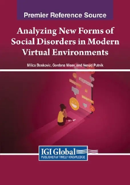 Analyzing New Forms of Social Disorders in Modern Virtual Environments by Milica Boskovic