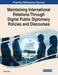 Maintaining International Relations Through Digital Public Diplomacy Policies and Discourses by Türker Elitas