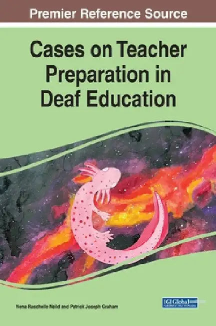 Cases on Teacher Preparation in Deaf Education by Nena Raschelle Neild