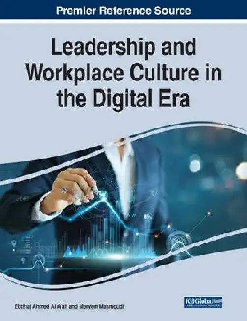 Leadership and Workplace Culture in the Digital Era by Ebtihaj Al-A'Ali