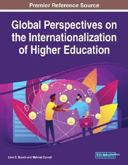 Global Perspectives on the Internationalization of Higher Education by John D. Branch