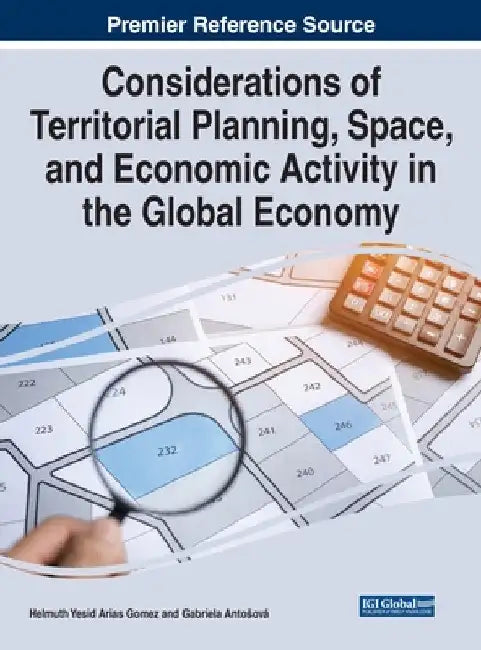 Considerations of Territorial Planning, Space, and Economic Activity in the Global Economy by Helmuth Yesid Arias Gomez