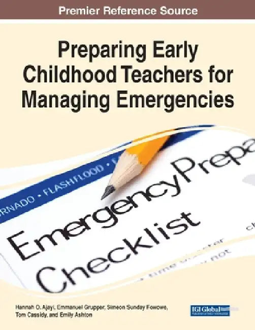 Preparing Early Childhood Teachers for Managing Emergencies by Hannah O. Ajayi