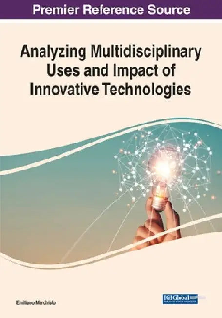 Analyzing Multidisciplinary Uses and Impact of Innovative Technologies by Emiliano Marchisio