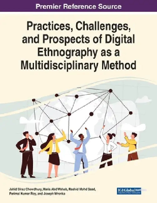 Practices, Challenges, and Prospects of Digital Ethnography as a Multidisciplinary Method by Jahid Siraz Chowdhury