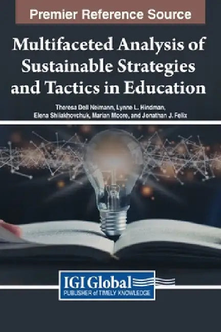 Multifaceted Analysis of Sustainable Strategies and Tactics in Education by Theresa Dell Neimann
