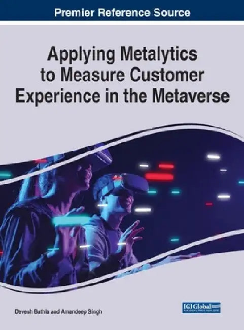 Applying Metalytics to Measure Customer Experience in the Metaverse by Devesh Bathla