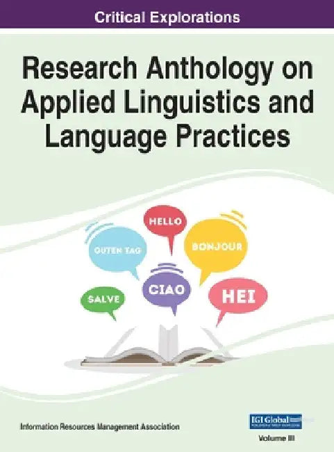 Research Anthology on Applied Linguistics and Language Practices, VOL 3 by Information R. Management Association