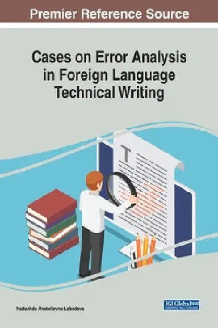 Cases on Error Analysis in Foreign Language Technical Writing by Nadezhda Anatolievna Lebedeva