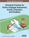 Emerging Practices for Online Language Assessment, Exams, Evaluation, and Feedback by Asli Lidice Gokturk-Saglam