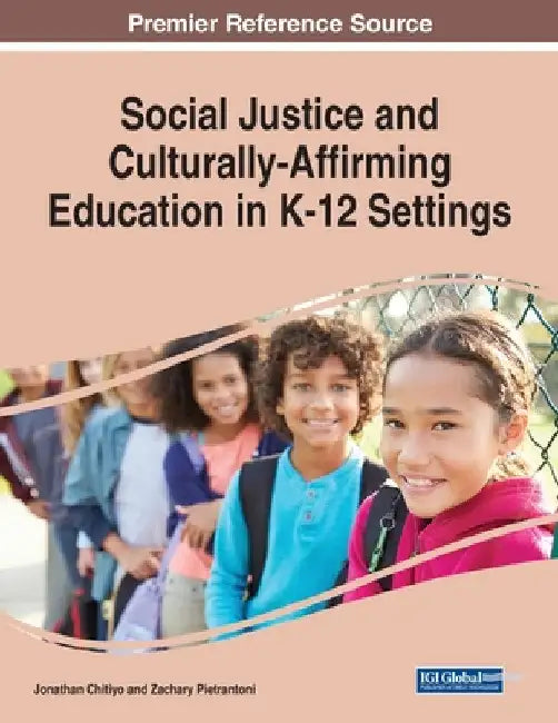 Social Justice and Culturally-Affirming Education in K-12 Settings by Jonathan Chitiyo